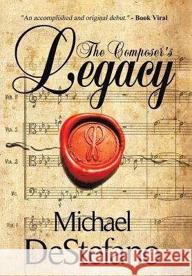 The Composer's Legacy Michael DeStefano 9781640826236