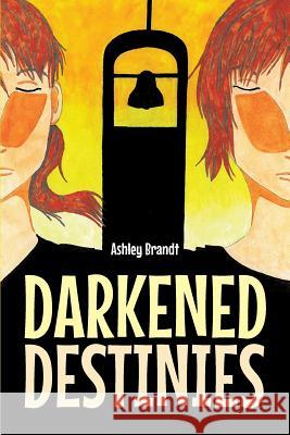 Darkened Destinies Ashley Brandt 9781640826298