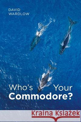 Who's Your Commodore David Wardlow 9781640828186