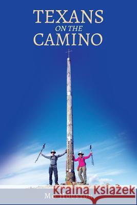 Texans On the Camino Mo Houston 9781640829268 Page Publishing, Inc.