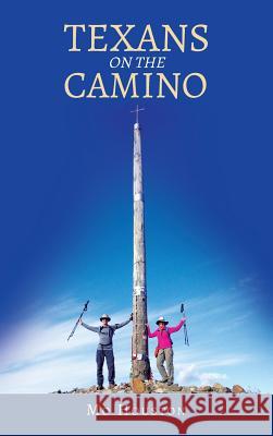 Texans On the Camino Mo Houston 9781640829282 Page Publishing, Inc.