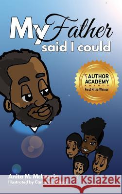My Father Said I Could Anita M. McLaurin 9781640851788 Author Academy Elite