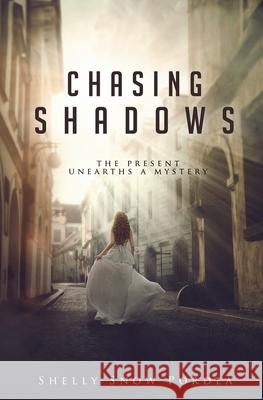 Chasing Shadows Shelly Snow Pordea Denise Kruse 9781640852297