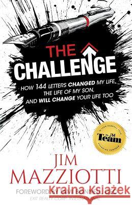The Challenge: How 144 Letters Changed My Life, The Life Of My Son, And Will Change Your Life Too Mazziotti, Jim 9781640853171 Author Academy Elite
