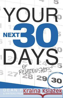 Your Next Thirty Days of Relationships Dean Fulks, Kary Oberbrunner 9781640855342