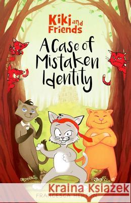 A Case of Mistaken Identity Francesca Hepton 9781640855816 Author Academy Elite