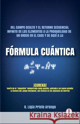 Fórmula cuántica Prieto Arango, Ligia 9781640861039 Ibukku, LLC