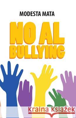 No al Bullying Mata, Modesta 9781640861343
