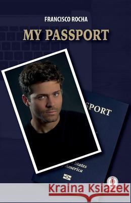 My Passport Francisco Rocha 9781640861411 Ibukku, LLC