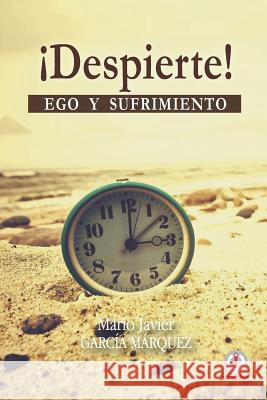 ¡despierte!: Ego Y Sufrimiento Garcia Marquez, Mario Javier 9781640862234