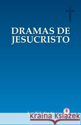 Dramas de Jesucristo Luz N. Salgado 9781640863828