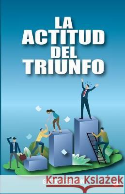 La actitud del triunfo Gustavo Sendon 9781640864184 Ibukku, LLC