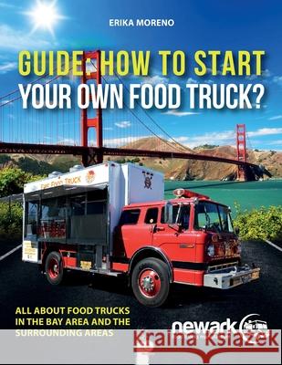 Guide How To Start Your Own Food Truck Erika Moreno 9781640865174 Ibukku, LLC