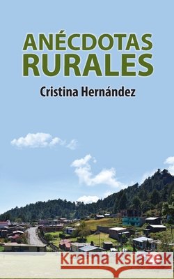 Anécdotas rurales Hernández, Cristina 9781640865259