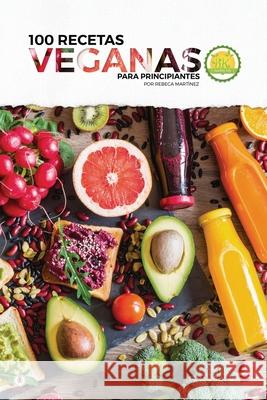 100 recetas veganas para principiantes Mart 9781640866652 Ibukku, LLC