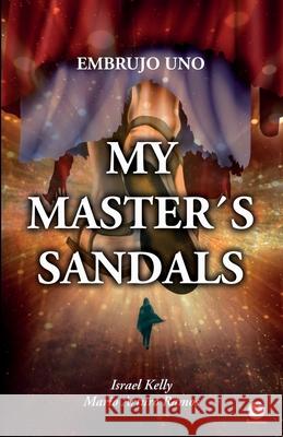 My Master's Sandals: Embrujo Uno Mario Arturo Ramos 9781640868588