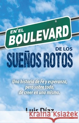En el boulevard de los sueños rotos Díaz, Luis 9781640868601