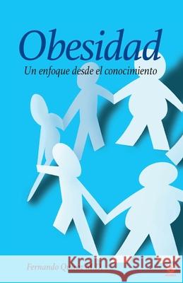 Obesidad: Un enfoque desde el conocimiento Fernando Quiroz 9781640868625