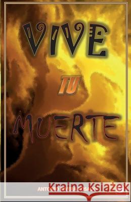 Vive tu muerte Antonio River 9781640868762