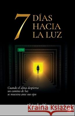 7 días hacia la luz Díaz, Alejandro 9781640869301