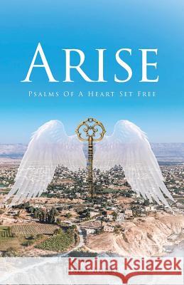 Arise: Psalms of a Heart Set Free Dana Burke 9781640882096 Trilogy Christian Publishing, Inc.