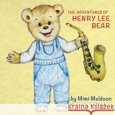 The Adventures of Henry Lee Bear Dayna Muldoon 9781640883734