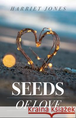 Seeds Of Love Harriet Jones 9781640885615
