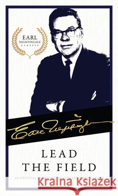 Lead the Field: An Official Nightingale Conant Publication Earl Nightingale 9781640950429 Sound Wisdom