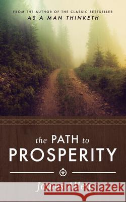 James Allen's the Path to Prosperity James Allen 9781640951402 Sound Wisdom