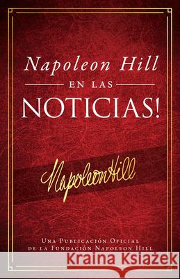 Napoleón Hill En Las Noticias! (Napoleon Hill in the News) Hill, Napoleon 9781640952560 Sound Wisdom