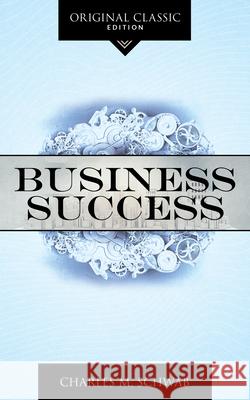 Business Success Charles M. Schwab 9781640953291