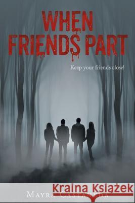 When Friends Part Mayra Castaneda 9781640961289 Newman Springs Publishing, Inc.