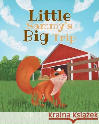 Little Sammy's Big Trip Cristi Ropp 9781640961937