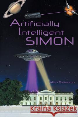 Artificially Intelligent Simon Allen Patterson 9781640963009 Newman Springs Publishing, Inc.