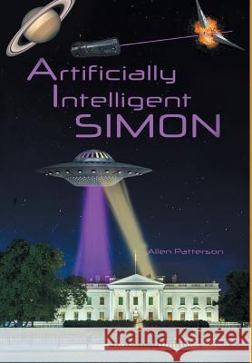 Artificially Intelligent Simon Allen Patterson 9781640963016 Newman Springs Publishing, Inc.