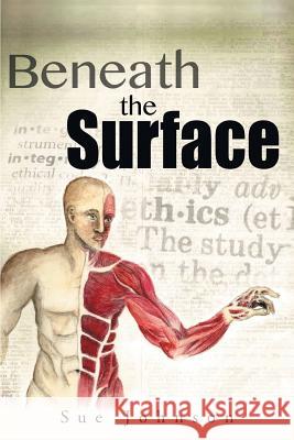 Beneath the Surface Sue Johnson   9781640964945 Newman Springs Publishing, Inc.