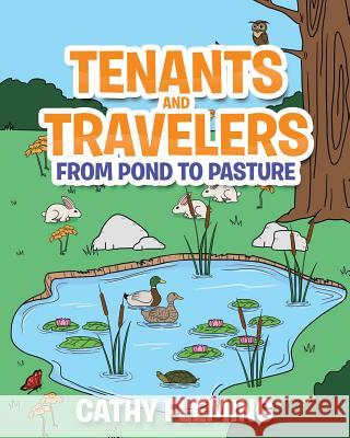 Tenants and Travelers From Pond to Pasture Cathy Fleming 9781640965539 Newman Springs Publishing, Inc.