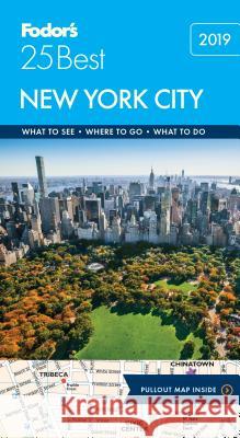 Fodor's New York City 25 Best : What to see, where to go, what to do Fodor's Travel Guides 9781640971073 Fodor's Travel Publications