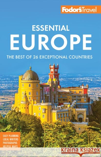 Fodor's Essential Europe: The Best of 26 Exceptional Countries Fodor's Travel Guides 9781640972629 Fodor's Travel Publications