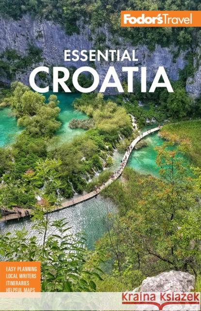 Fodor's Essential Croatia: With Montenegro & Slovenia Fodor's Travel Guides 9781640973688 Fodor's Travel Publications