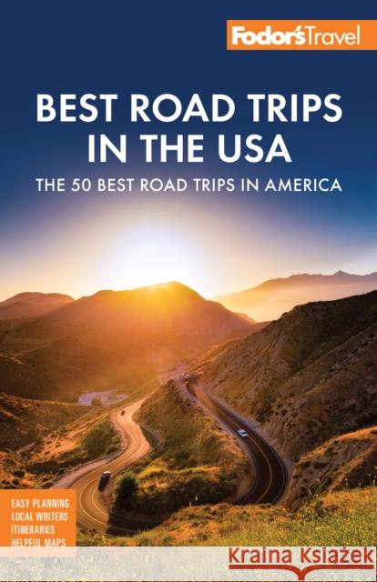 Fodor's Best Road Trips in the USA: 50 Epic Trips Across All 50 States Fodor's Travel Guides 9781640974579 Fodor's Travel Publications