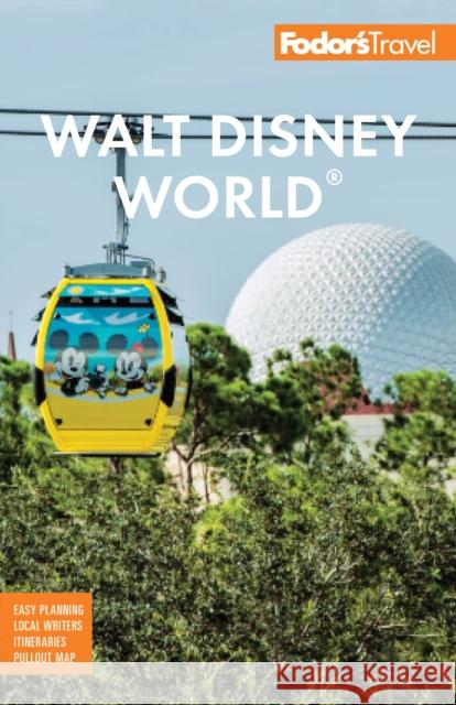 Fodor's Walt Disney World: with Universal and the Best of Orlando Fodor's Travel Guides 9781640974982 Random House USA Inc