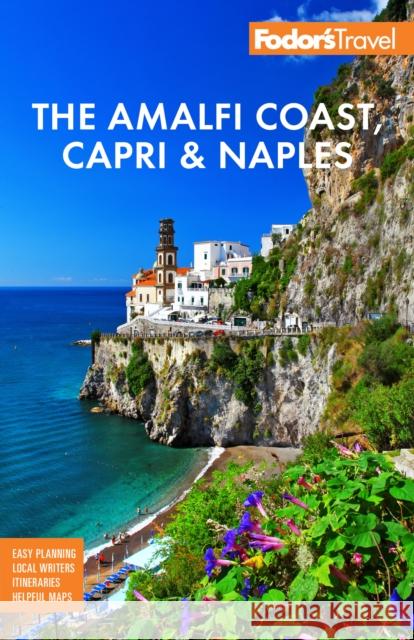 Fodor's the Amalfi Coast, Capri & Naples Fodor's Travel Guides 9781640975354 Fodor's Travel Publications