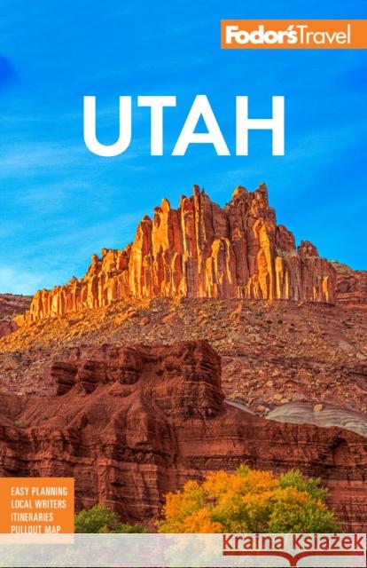 Fodor's Utah: with Zion, Bryce Canyon, Arches, Capitol Reef and Canyonlands National Parks Fodorâ€™s Travel Guides 9781640975705 Random House USA Inc