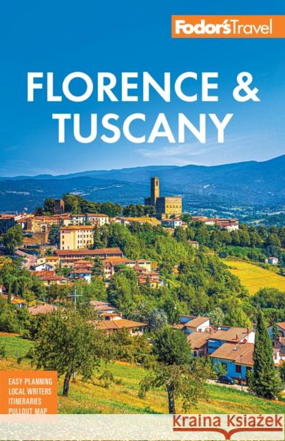 Fodor's Florence & Tuscany: with Assisi & the Best of Umbria Fodor's Travel Guides 9781640977068 Random House USA Inc