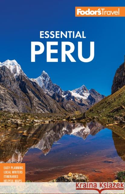 Fodor's Essential Peru: With Machu Picchu & the Inca Trail Fodor's Travel Guides 9781640977396 Random House USA Inc