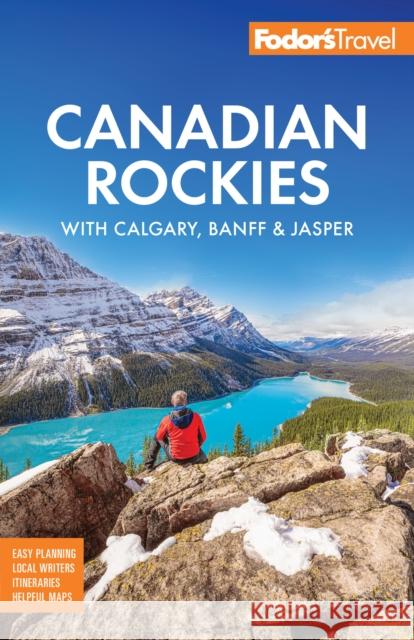 Fodor's Canadian Rockies: with Calgary, Banff & Jasper Fodor's Travel Guides 9781640977860 Fodor's Travel Publications