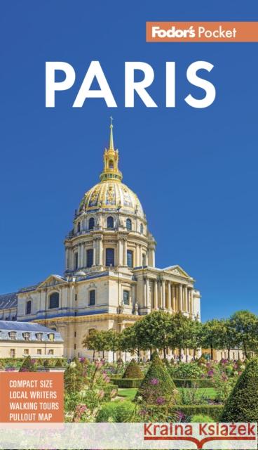 Fodor's Pocket Paris: A Compact Guide to the City of Light Fodor's Travel Guides 9781640979994 Fodor's Travel Publications