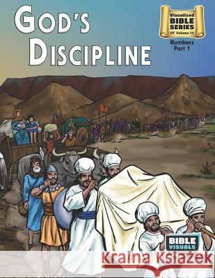 God's Discipline: Old Testament Volume 13: Numbers Part 1 Arlene S. Piepgrass Bible Visuals International 9781641040242 Bible Visuals International