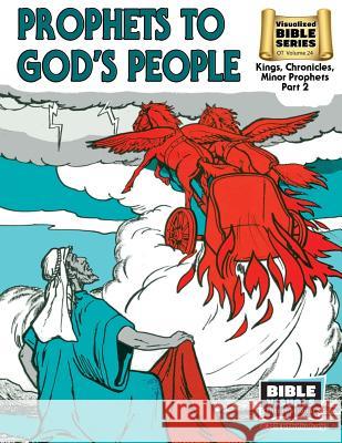 Prophets to God's People: Old Testament Volume 24: Kings, Chronicles, Minor Prophets Part 2 Bible Visuals International Katherine E. Hershey Gertrude Landis 9781641040297 Bible Visuals International, Incorporated